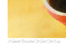 Load image into Gallery viewer, A Smooth Brazilian To Start The Day
