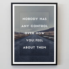 Load image into Gallery viewer, Nobody Has Any Control...