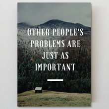 Load image into Gallery viewer, Other People's Problems...