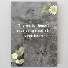 Load image into Gallery viewer, World Doesn't Revolve...
