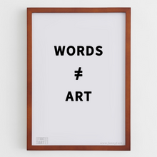 Load image into Gallery viewer, Words ≠ Art
